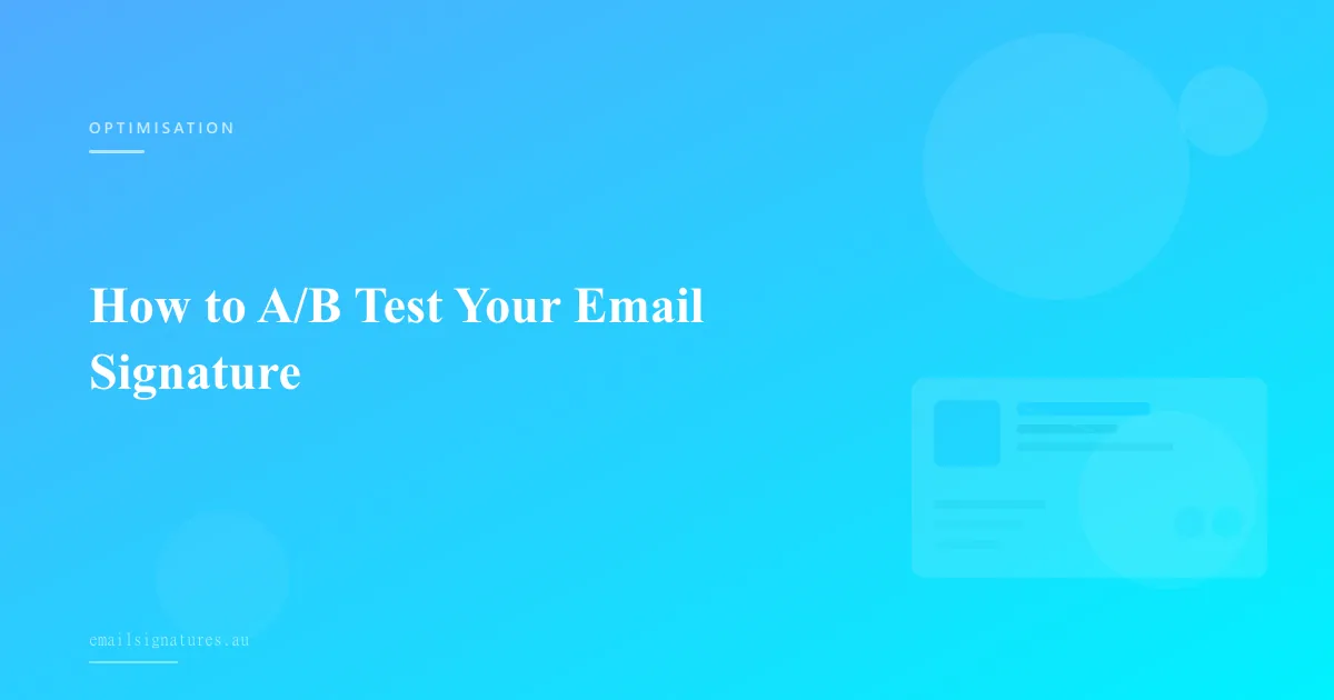 How to A/B test your email signature for better engagement and click-through rates