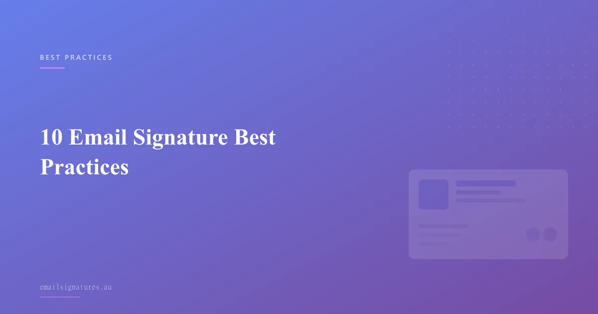 Top 10 email signature best practices for professional communication