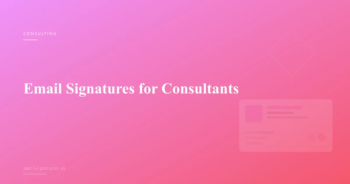 Professional email signature design tips for consultants and advisors