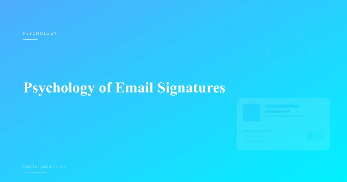 The psychology behind effective email signatures and first impressions