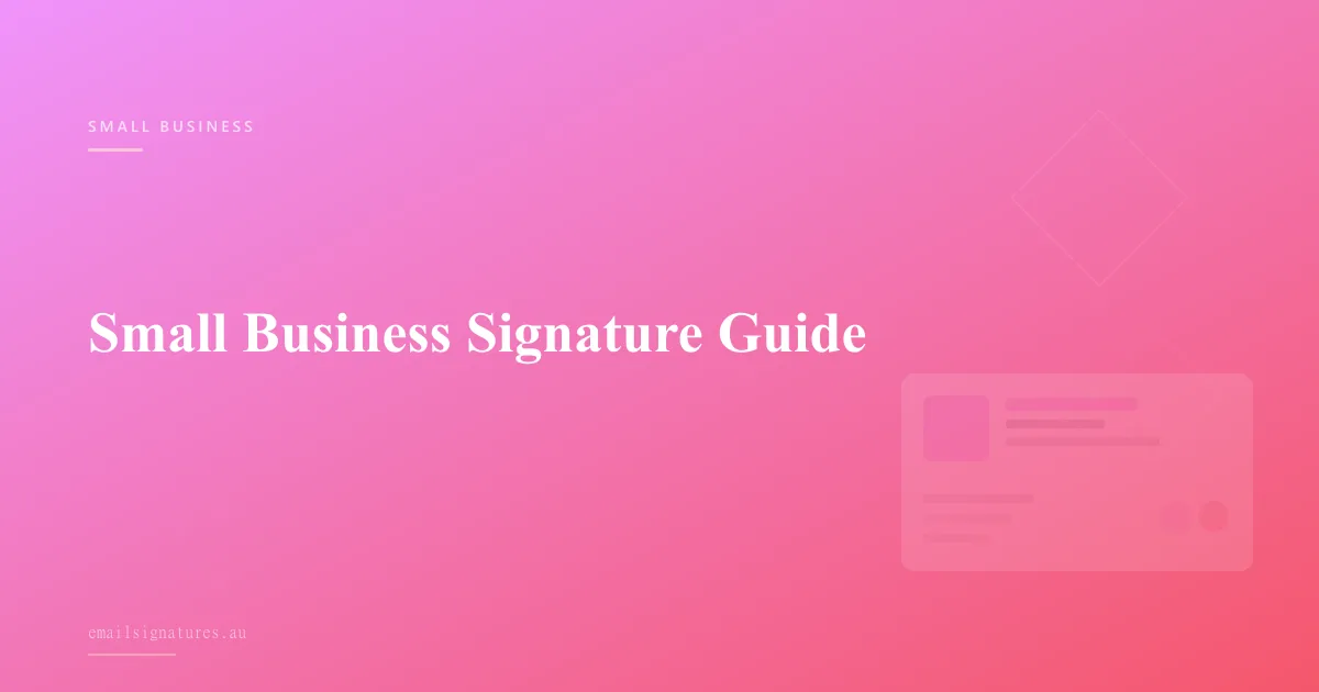 Complete email signature guide for Australian small businesses