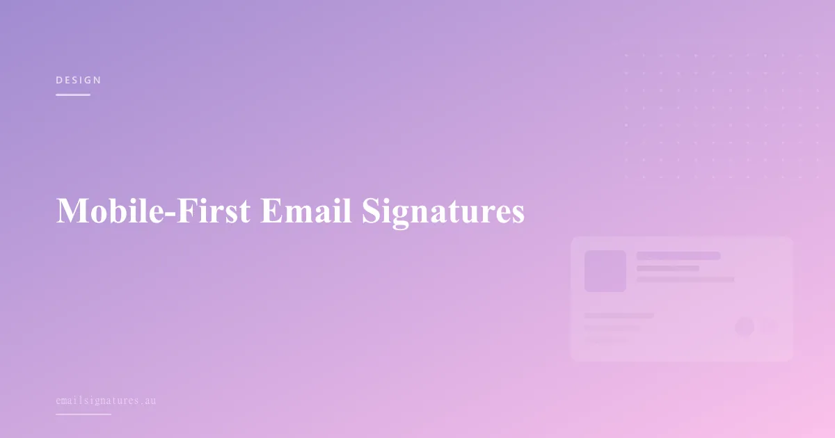 Designing mobile-friendly responsive email signatures for smartphones