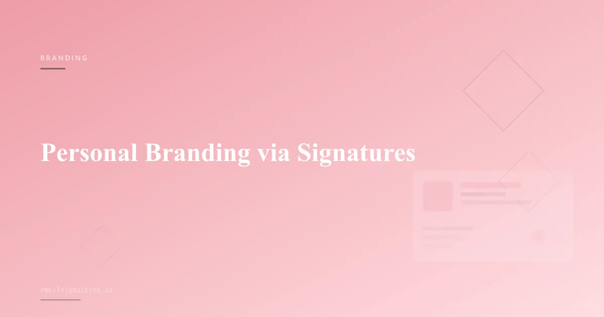 Using your email signature for personal branding and professional identity