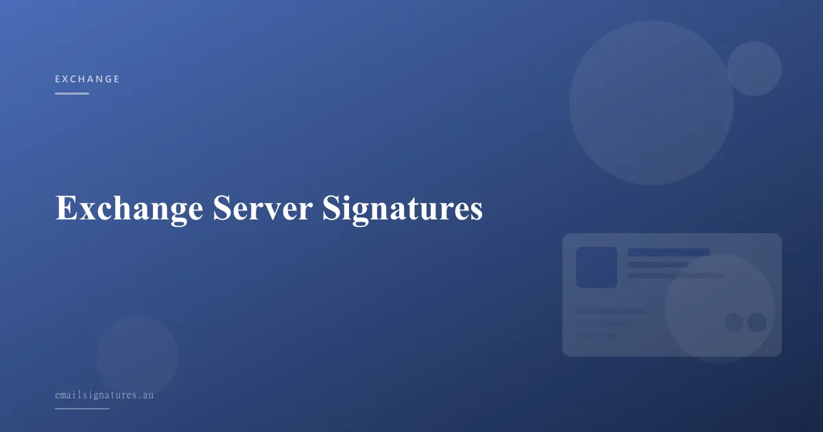 Deploying email signatures on Microsoft Exchange Server for organisations