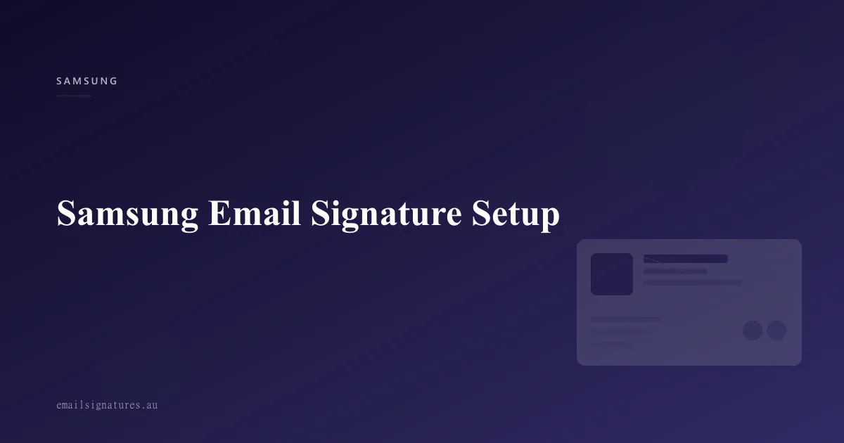 Setting up a custom email signature on Samsung Galaxy devices