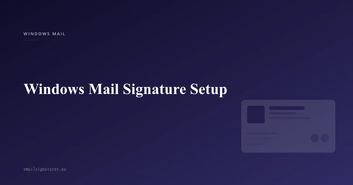 Setting up an email signature in Windows Mail and Outlook for Windows